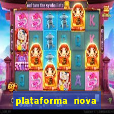 plataforma nova pagando bem